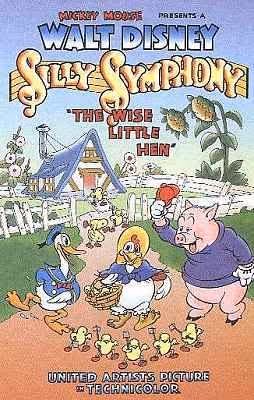 Plakat zur Silly Symphony „The Wise Little Hen“: Donald Duck im blauen Matrosenhemd, die Henne mit Haube und Korb und Peter Schwein im blauen Pullover vor einem Bauernhaus, davor gelbe Küken; oben „Walt Disney Silly Symphony“, unten „United Artists Picture in Technicolor“.